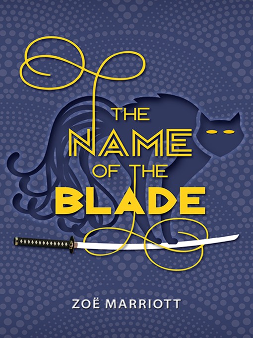 Title details for The Name of the Blade by Zoe Marriott - Available